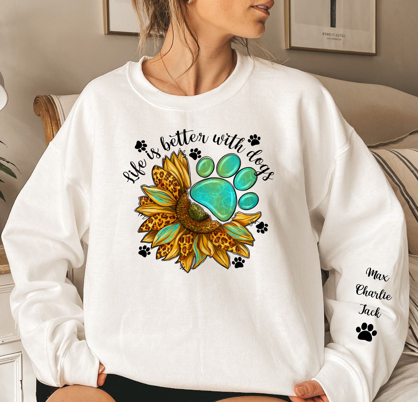 Life Is Better With Dogs - Personalized Sweatshirt