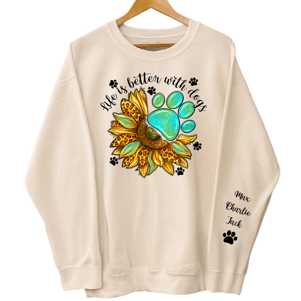 Life Is Better With Dogs - Personalized Sweatshirt