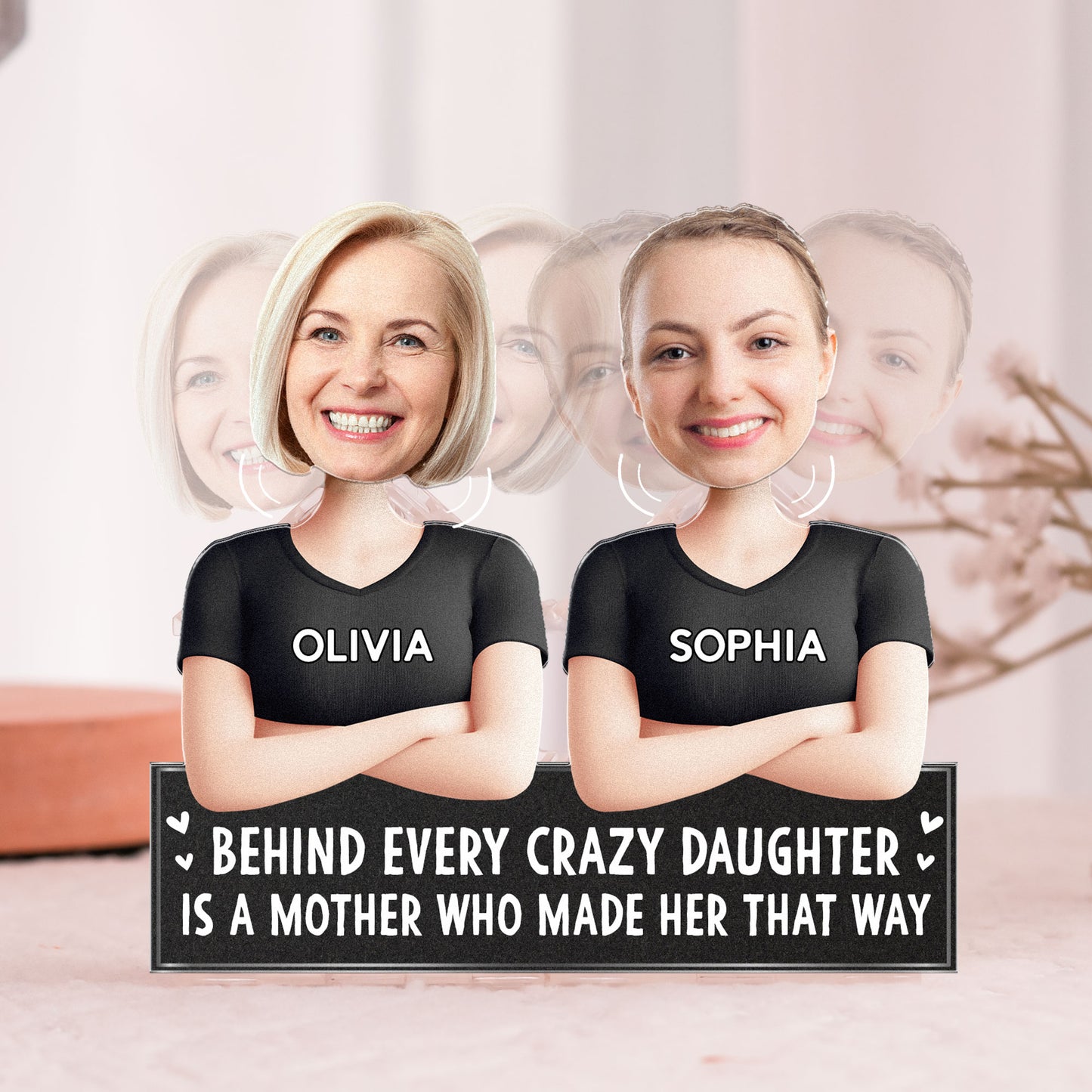 Behind Every Crazy Daughter - Personalized Photo Shaking Head Acrylic Standee