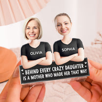 Behind Every Crazy Daughter - Personalized Photo Shaking Head Acrylic Standee