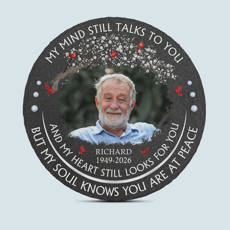 My Mind Still Talks To You Custom Photo Memorial Loss Of Loved Ones Gifts - Personalized Garden Stone 3
