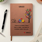 No Matter Where Life Takes Us, You Will Always Have My Heart Gift For Sister, Sibling, Besties - Personalized Journal 3