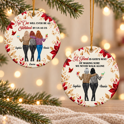 No One Will Ever Be As Entertained By Us As Us New Friendship Gifts For BFF - Personalized Ornament