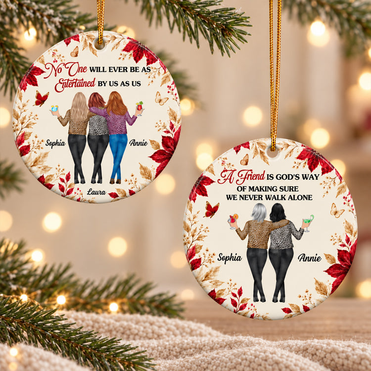 No One Will Ever Be As Entertained By Us As Us New Friendship Gifts For BFF - Personalized Ornament 1