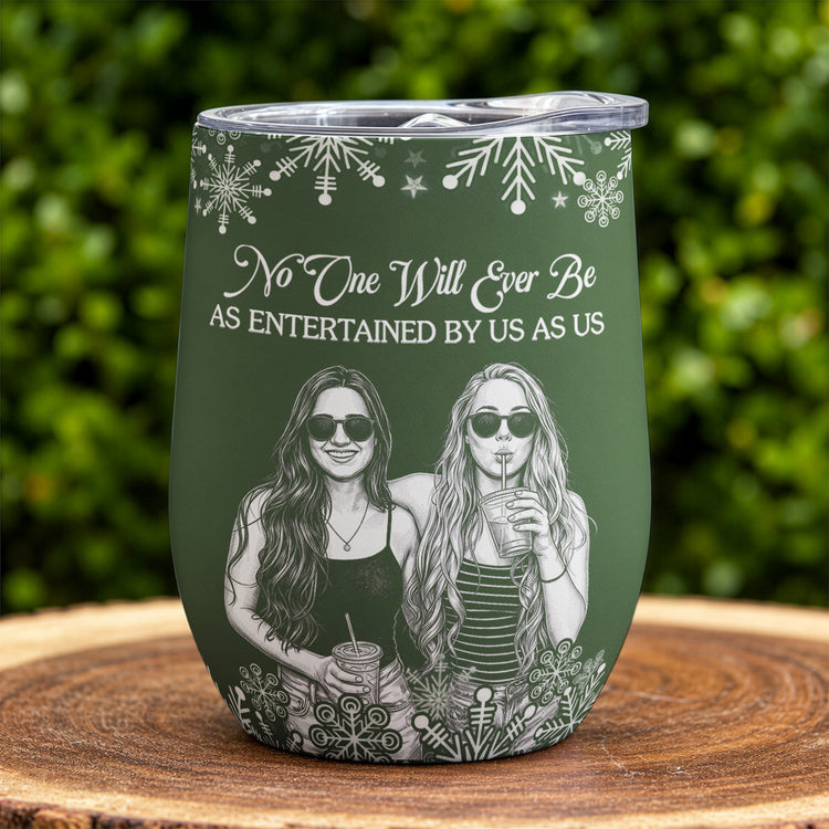 No One Will Ever Be As Entertained By Us Custom Photo Sketch Line Art - Personalized Wine Tumbler 4