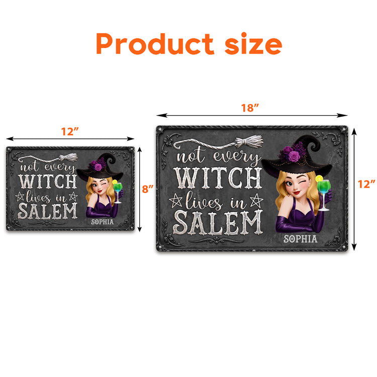 Not Every Witch Lives In Salem - Personalized Metal Sign 6