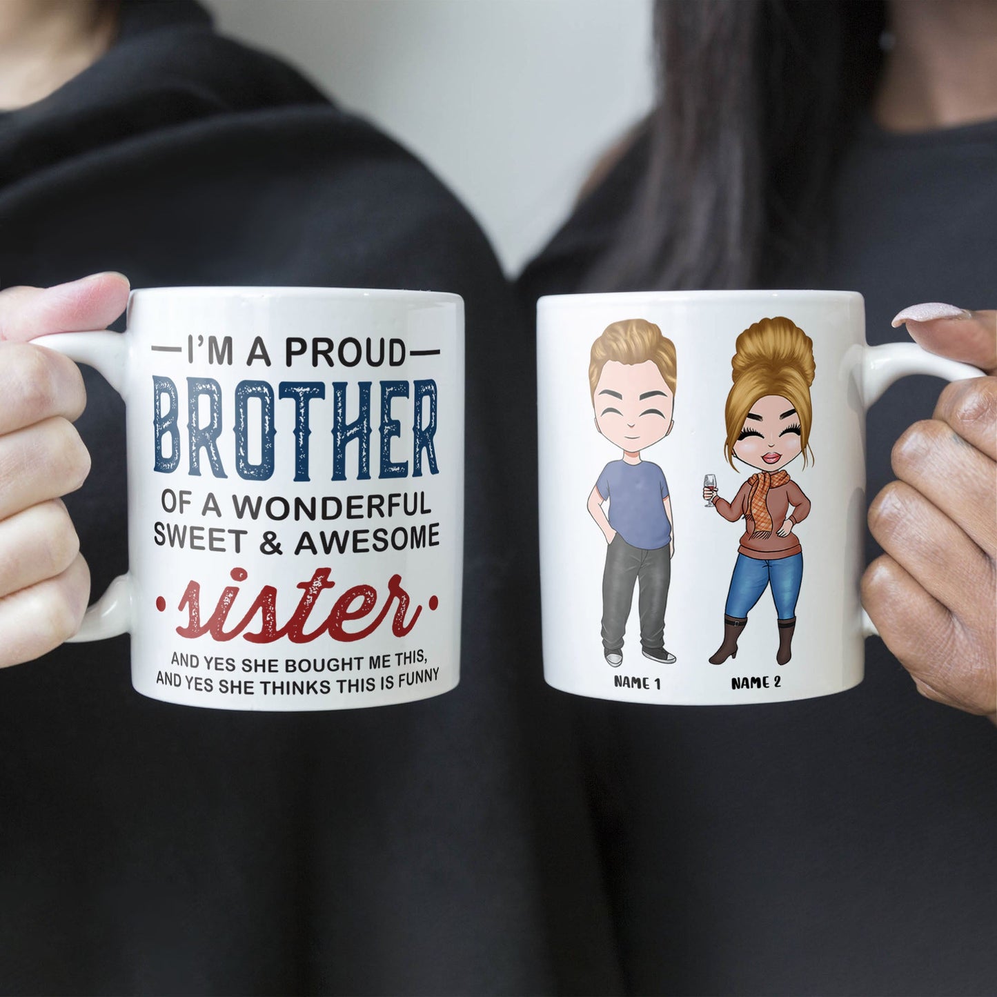 Proud Brother Of A Wonderful & Sweet Sister - Personalized Mug