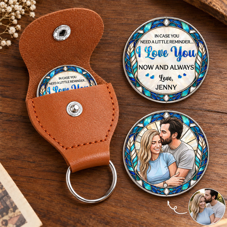 Reminder I Love You Now & Always Custom Photo Stained Glass Art For Him, Her - Personalized Pocket Hug 1
