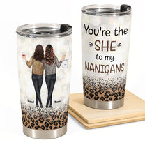 "She" To My "Nanigans" - Personalized Tumbler Cup