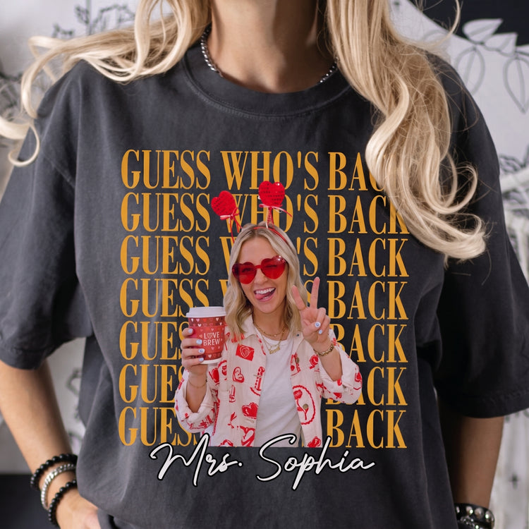 Teacher Guess Who'S Back Custom Photo - Personalized Shirt 4