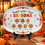 Thankful, Grateful, Blessed Grandma - Thanksgiving Gift For Grandma, Nana, Gigi - Personalized Platter 1