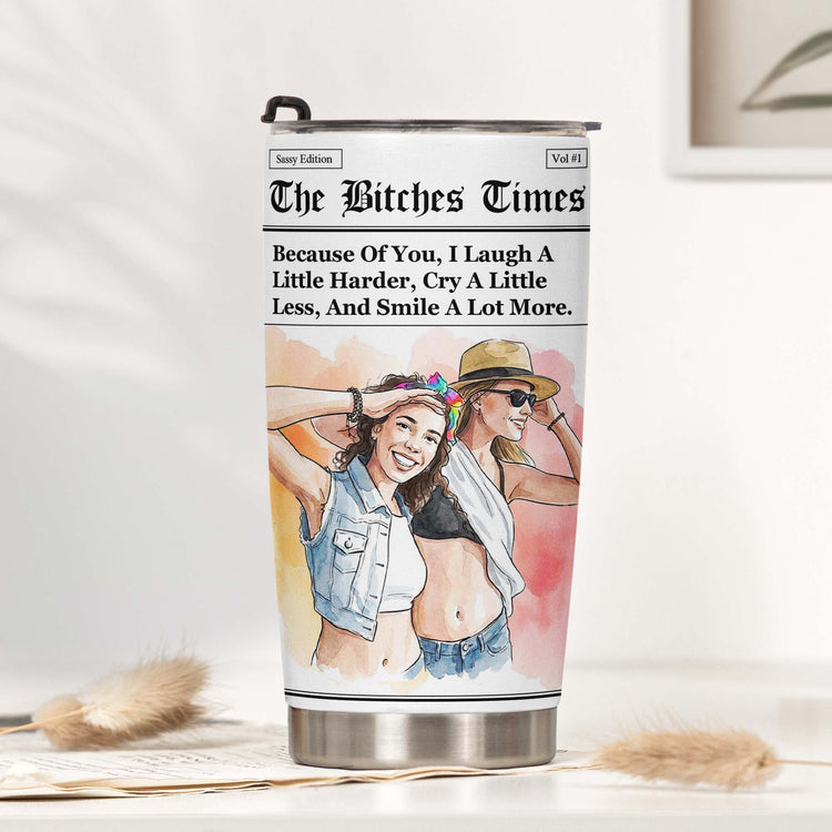 The B*Tches Times Friendship Gifts Custom Photo Watercolor Art - Personalized Tumbler 2