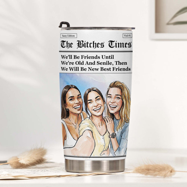 The B*Tches Times Friendship Gifts Custom Photo Watercolor Art - Personalized Tumbler 3