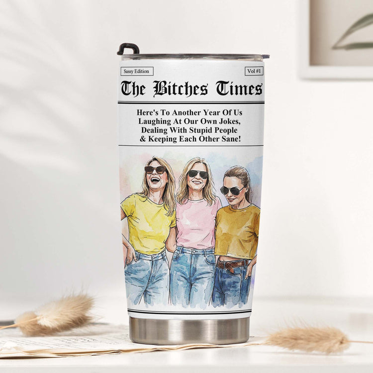 The B*Tches Times Friendship Gifts Custom Photo Watercolor Art - Personalized Tumbler 4