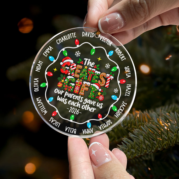 The Greatest Gift Our Parents Gave Us Was Each Other, Xmas Gifts - Personalized Ornament 3