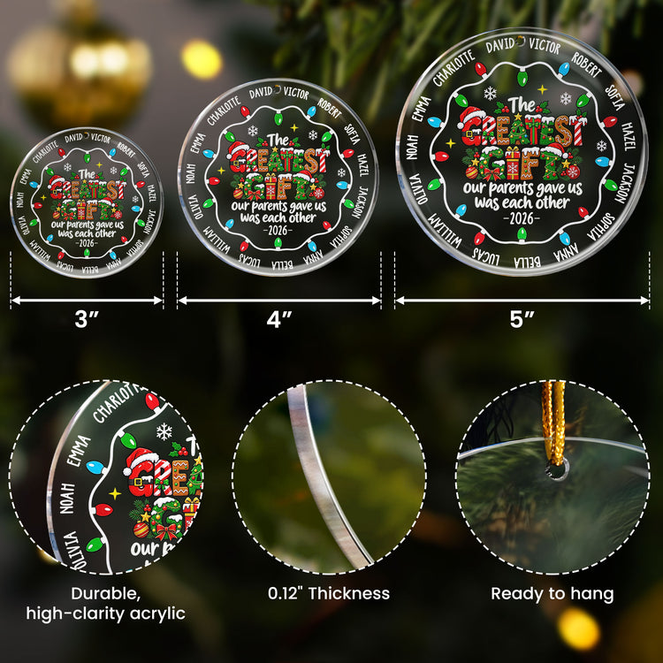 The Greatest Gift Our Parents Gave Us Was Each Other, Xmas Gifts - Personalized Ornament 5