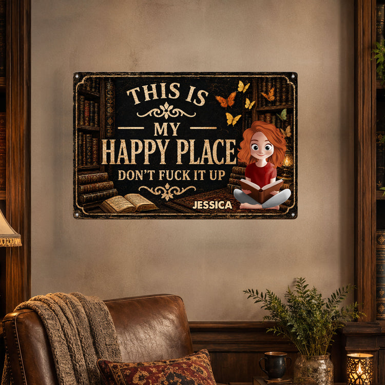 This Is My Happy Place - Funny Metal Sign For Book, Library, For Daughter - Personalized Metal Sign 2