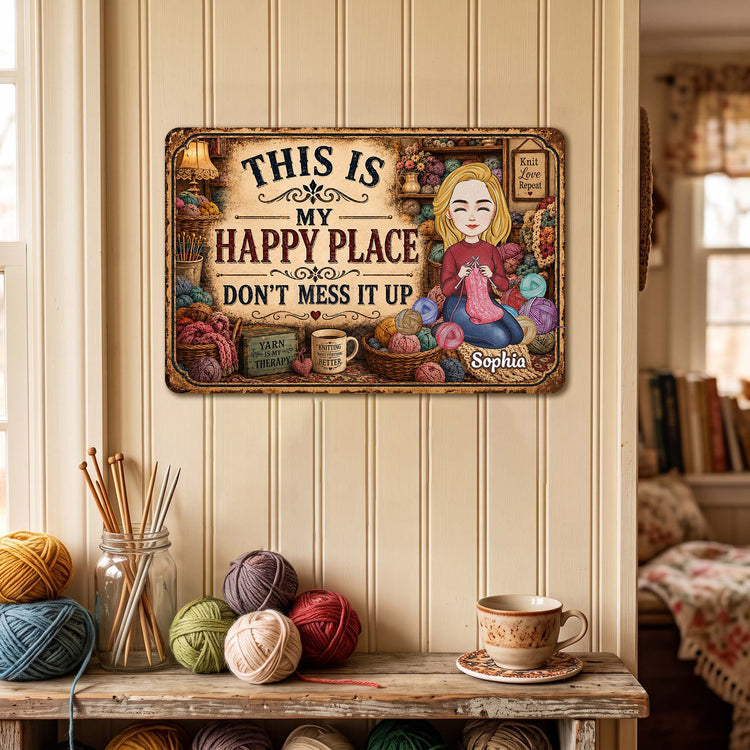 This Is My Happy Place - Funny Metal Sign For Crochet, Knitting Lovers - Personalized Metal Sign 4