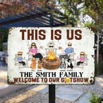 This Is Us Welcome To The Shit Show - Personalized Metal Sign