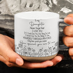 To My Daughter, Never Forget I Love You Line Birth Flower - Personalized Mug 4