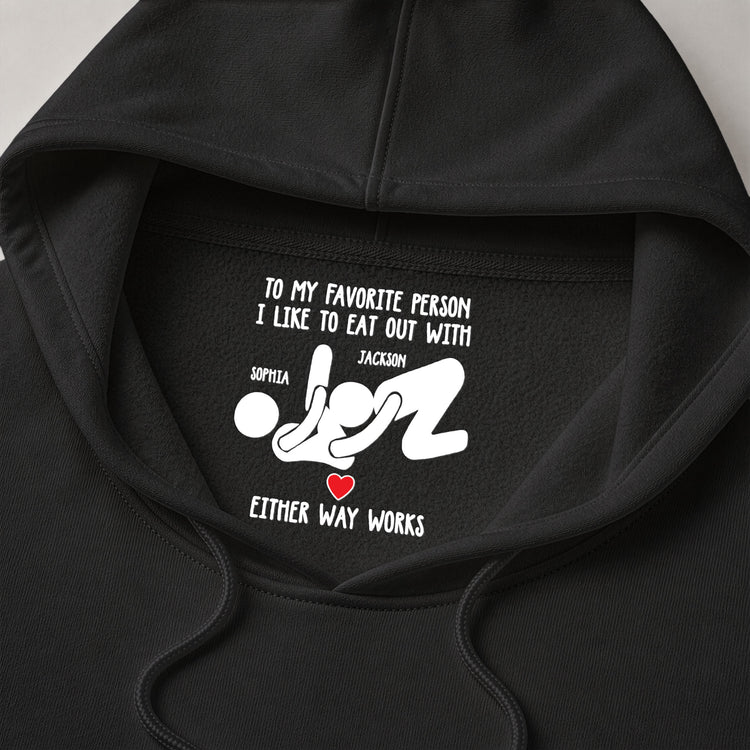 To My Favorite Person I Like To Eat Out With - Spicy Gift For Her - Personalized Shirt 5