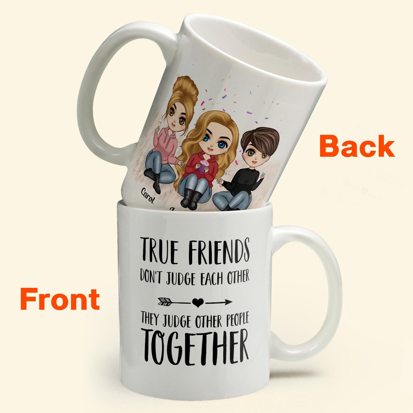 True Friends Don't Judge Each Other - Personalized Mug - Birthday & Christmas Gift For Bestie, Best Friend, BFF