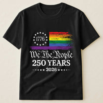 We The People 250 Years LGBTQ+ Edition - Shirt