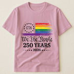 We The People 250 Years LGBTQ+ Edition - Shirt