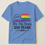 We The People 250 Years LGBTQ+ Edition - Shirt