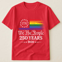 We The People 250 Years LGBTQ+ Edition - Shirt