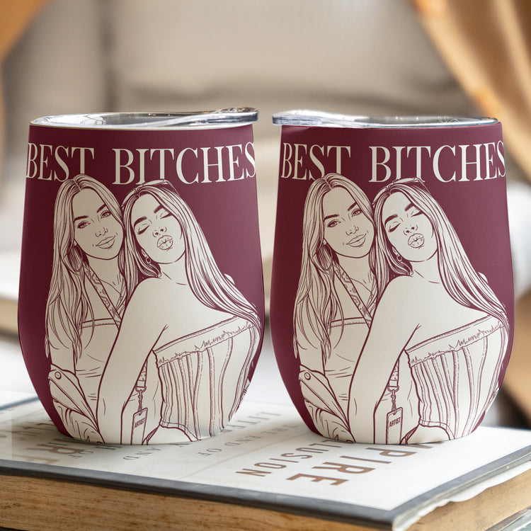 Turn Photo Into Art - Friendship Best Btches Matching Cup - Personalized Wine Tumbler 2