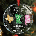 When You Are Family The Miles Don't Matter Long Distance Family Gifts - Personalized Ornament 4