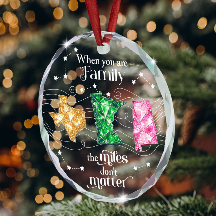 When You Are Family The Miles Don't Matter Long Distance Family Gifts - Personalized Ornament 5