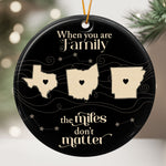 When You Are Family The Miles Don't Matter Long Distance Relationship Christmas - Personalized Ornament 2