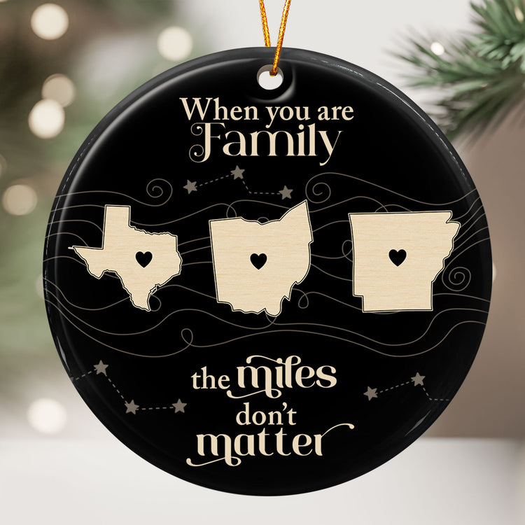 When You Are Family The Miles Don't Matter Long Distance Relationship Christmas - Personalized Ornament 2
