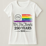 We The People 250 Years LGBTQ+ Edition - Shirt