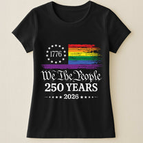 We The People 250 Years LGBTQ+ Edition - Shirt