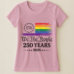 We The People 250 Years LGBTQ+ Edition - Shirt