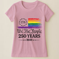We The People 250 Years LGBTQ+ Edition - Shirt