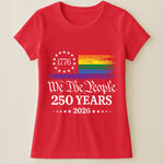We The People 250 Years LGBTQ+ Edition - Shirt