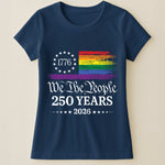 We The People 250 Years LGBTQ+ Edition - Shirt