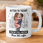 You're Still Hotter Than This Coffee Custom Photo Into Art Anniversary Couple Gifts - Personalized Mug 2