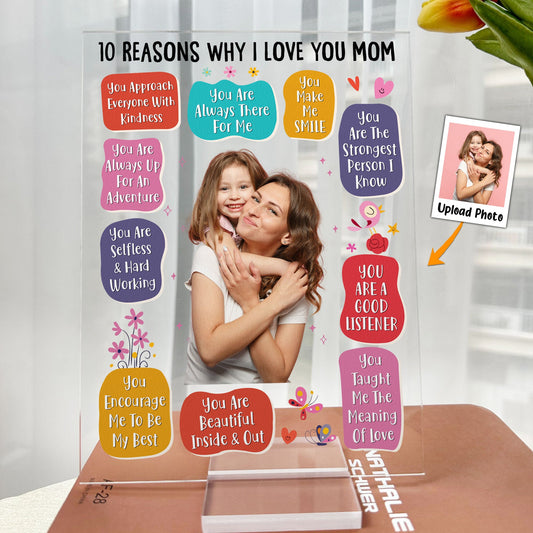 10 Reasons Why I Love You Mom - Personalized Acrylic Photo Plaque