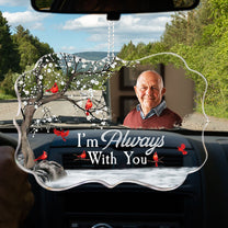 I'm Always With You - Personalized Photo Car Ornament