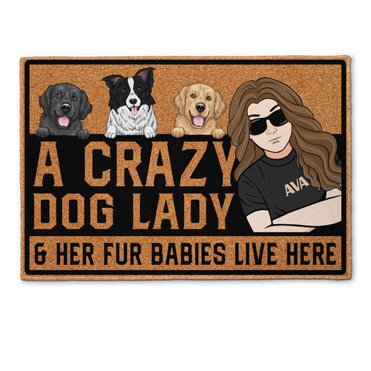 A Crazy Dog Lady And Her Fur Babies Live Here - Personalized Doormat