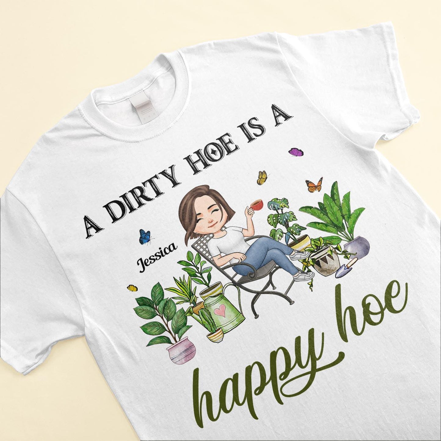 A Dirty Hoe Is A Happy Hoe - Personalized Shirt - Birthday, Funny Gift For Her, Woman, Girl, Gardening Lover