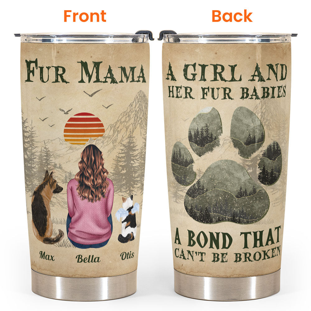 A Girl And Her Fur Babies Unbreakable Bond - Personalized Tumbler Cup