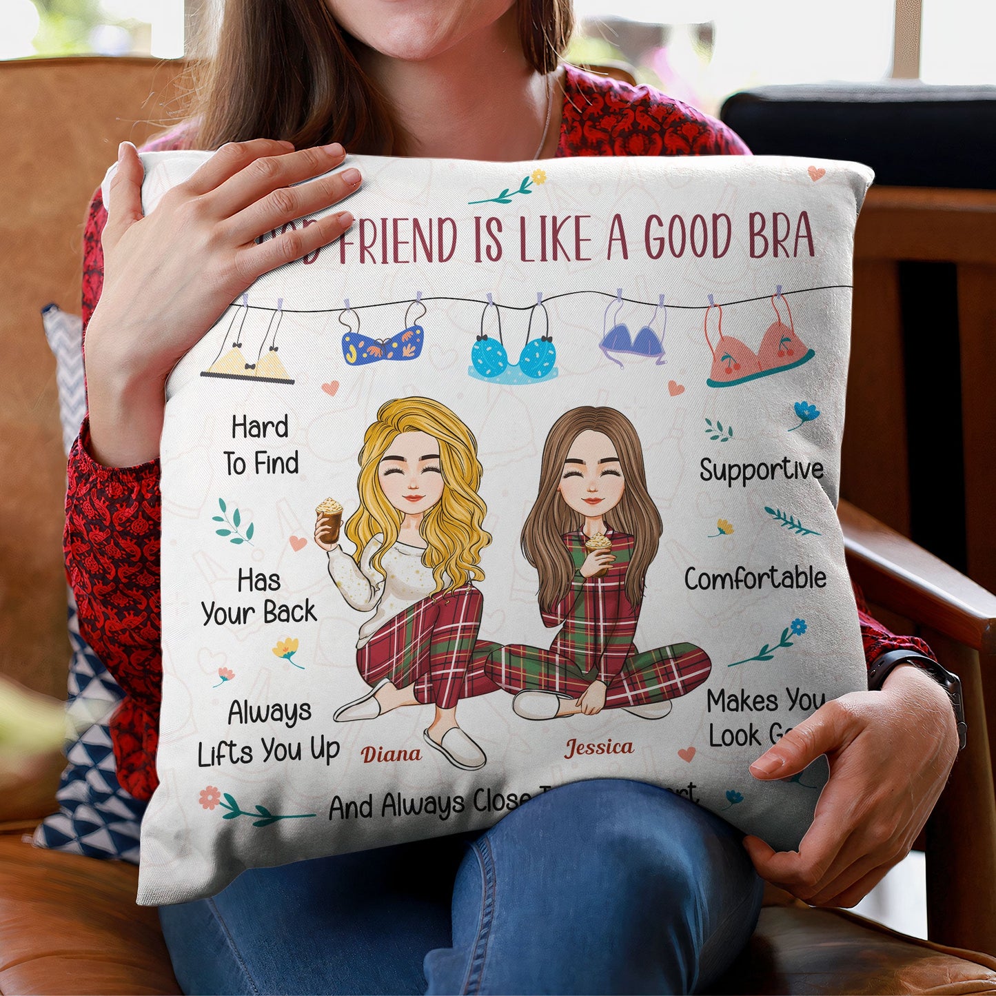 A Good Friend Is Like A Good Bra Friendship - Personalized Pillow (Insert Included)