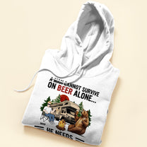 A Man Cannot Survive On Beer Alone He Needs Camping - Personalized Shirt