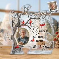 A Piece Of Me Went With You - Personalized Acrylic Photo Plaque